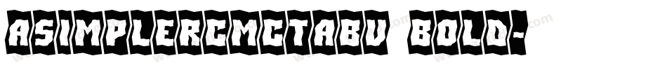 aSimplerCmCtAbv Bold字体转换